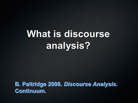 What is discourse analysis?