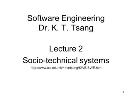 Software Engineering Dr. K. T. Tsang