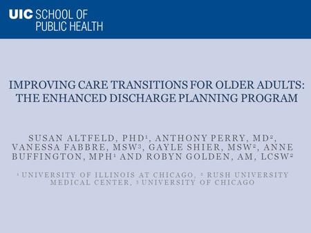 SUSAN ALTFELD, PHD 1, ANTHONY PERRY, MD 2, VANESSA FABBRE, MSW 3, GAYLE SHIER, MSW 2, ANNE BUFFINGTON, MPH 1 AND ROBYN GOLDEN, AM, LCSW 2 1 UNIVERSITY.