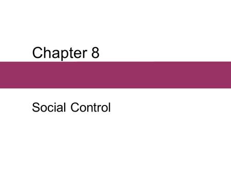 Chapter 8 Social Control.