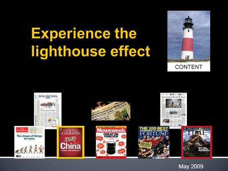 May 2009 CONTENT.  Credit crunch  Failing banks  Rising unemployment  Reduced ad spends.