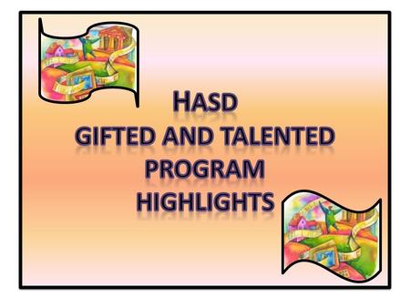  Educational Consultant:  Jackie Drummer, an educational consultant, was commissioned to evaluate specific components of the HASD GATE plan. On October.