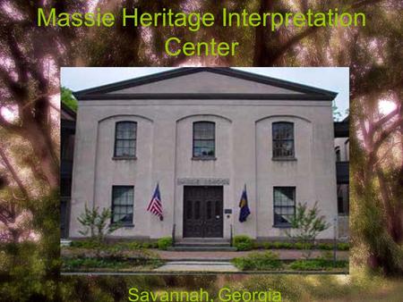 Massie Heritage Interpretation Center Savannah, Georgia.