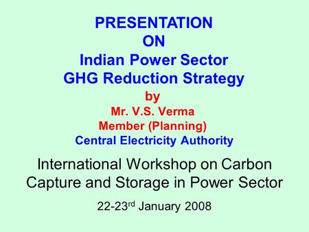 by Mr. V.S. Verma Member (Planning) Central Electricity Authority