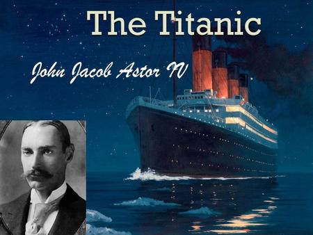 John Jacob Astor IV. Dear Journal, I have just finished and published my semi- scientific novel A Journey In Other Worlds. I am proud of my book and hope.