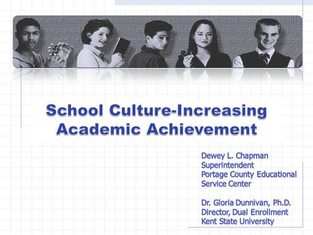 Overall psychological and physical atmosphere People like to be there Caring and respect are evident People are responsible for others Students are decision.