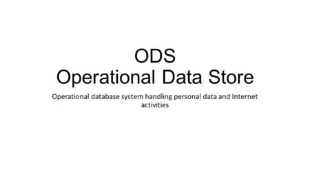 ODS Operational Data Store