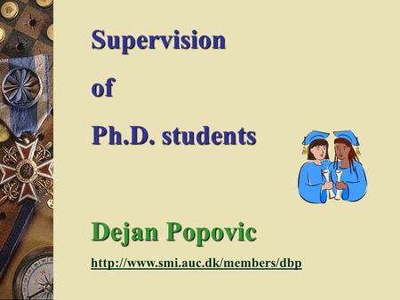 Supervisionof Ph.D. students Dejan Popovic