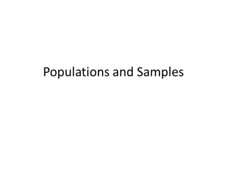 Populations and Samples