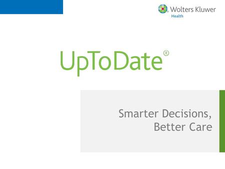 Smarter Decisions, Better Care. 1 Industry Challenges Across the World 1 -  Although.