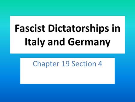 Fascist Dictatorships in Italy and Germany