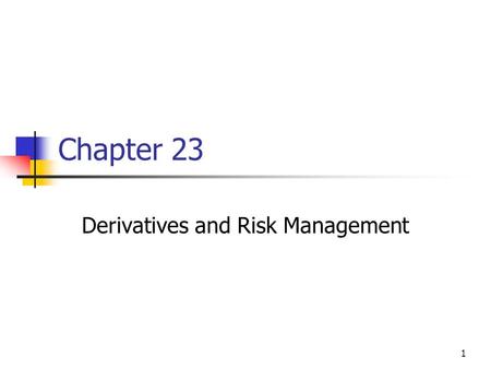 Derivatives and Risk Management