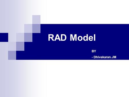 RAD Model BY - Dhivakaran.JM.