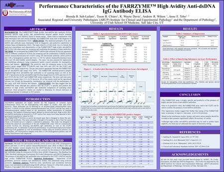 Performance Characteristics of the FARRZYME™ High Avidity Anti-dsDNA IgG Antibody ELISA Brenda B. Suh-Lailam 1, Tyson R. Chiaro 1, K. Wayne Davis 1, Andrew.