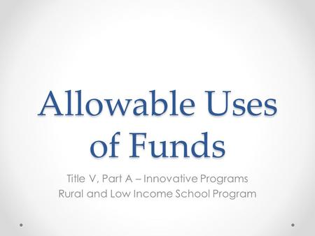 Allowable Uses of Funds