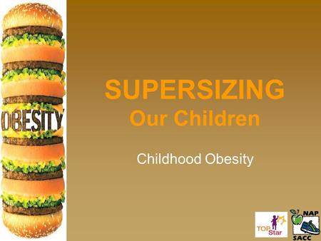 SUPERSIZING Our Children