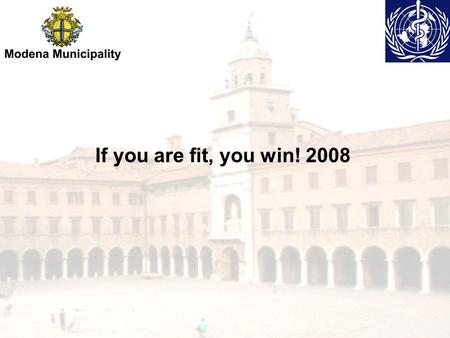 If you are fit, you win! 2008. The incorrect food habits and the physical activity deficiency are often the principal causes of the main avoidable diseases.