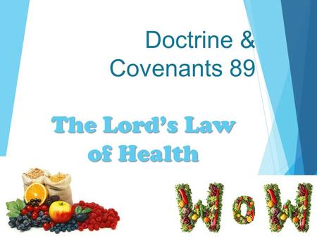 The Lord’s Law of Health Doctrine & Covenants 89.