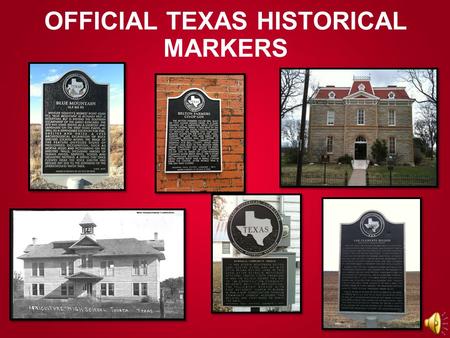 OFFICIAL TEXAS HISTORICAL MARKERS Marker Application Process – flow chart.