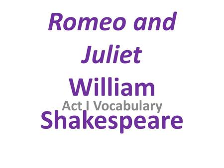 Romeo and Juliet William Shakespeare