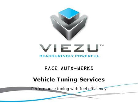 Performance tuning with fuel efficiency PACE AUTO-WERKS Vehicle Tuning Services.