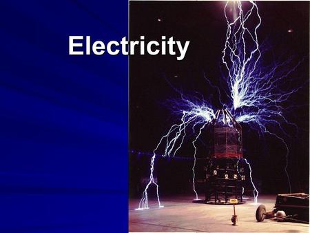 Electricity.