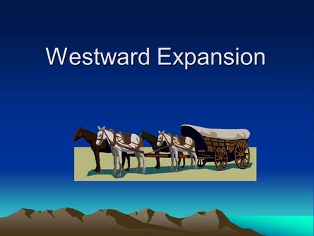 Westward Expansion.