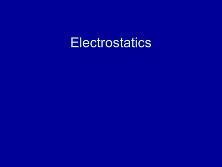 Electrostatics.