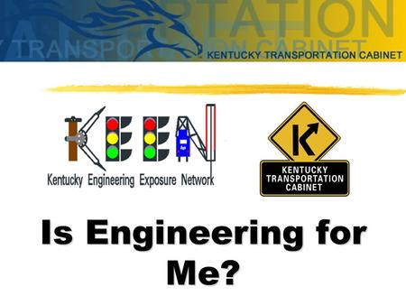 Is Engineering for Me? Engineers are problem solvers. → Use available technology to solve problems → Rely on creativity and academic skills → Use math,