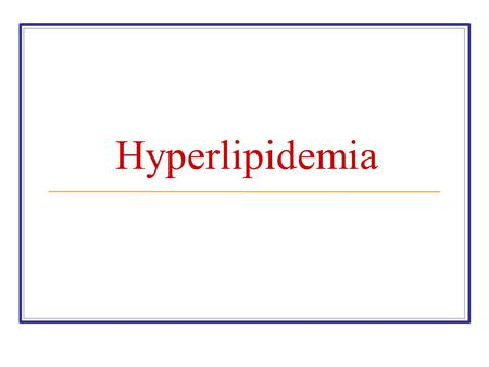 Hyperlipidemia.