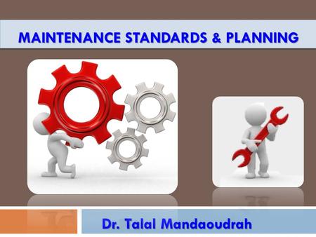 MAINTENANCE STANDARDS & PLANNING