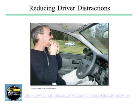 Reducing Driver Distractions Photo courtesy of the AAA Foundation