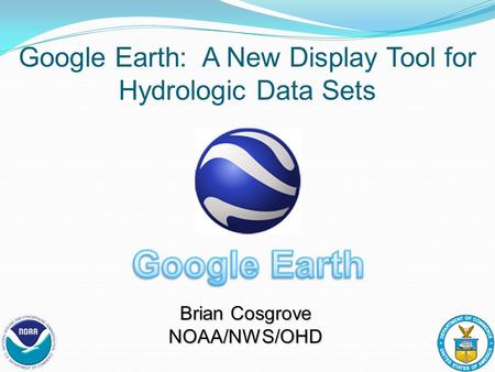 Google Earth: A New Display Tool for Hydrologic Data Sets