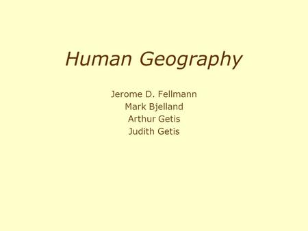 Jerome D. Fellmann Mark Bjelland Arthur Getis Judith Getis