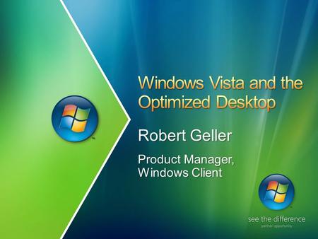 Product Manager, Windows Client Robert Geller. Need to differentiate from competitors Customer complexity driving cost Need new growth strategies Difficult.