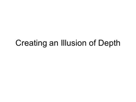 Creating an Illusion of Depth. Diagonals and Linear perspective - we perceive diagonal lines as receding into the distance. The diagonal lines in this.