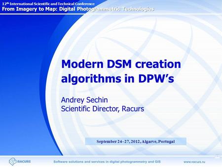 From Imagery to Map: Digital Photogrammetric Technologies 12 th International Scientific and Technical Conference From Imagery to Map: Digital Photogrammetric.