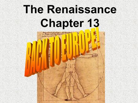 The Renaissance Chapter 13. Start Up Why is this the most famous painting in the world?