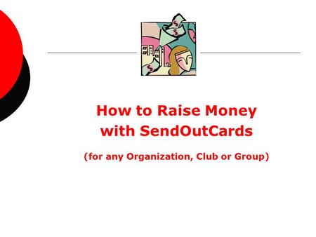 How to Raise Money with SendOutCards (for any Organization, Club or Group)