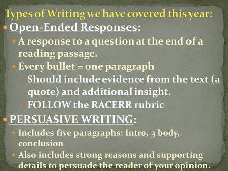 Open-Ended Responses: A response to a question at the end of a reading passage. Every bullet = one paragraph Should include evidence from the text (a.