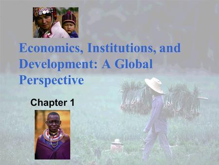 Economics, Institutions, and Development: A Global Perspective