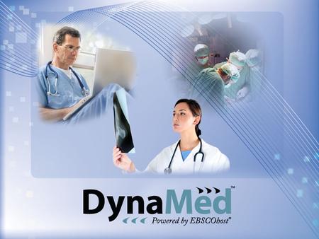 *To Err is Human: Building a Safer Health System. National Academy Press, 2001 Why is DynaMed Needed? Between 44,000 and 98,000 American deaths per year.