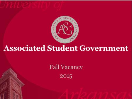 Associated Student Government Fall Vacancy 2015. Meet the Current ASG Leadership Team President – Tanner Bone Vice President – Morgan Farmer Secretary.