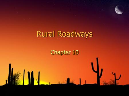 Rural Roadways Chapter 10. Group Activity ◊Get into three groups (Channahon, Shorewood, Minooka) ◊Which locations involve line-of-sight restrictions?