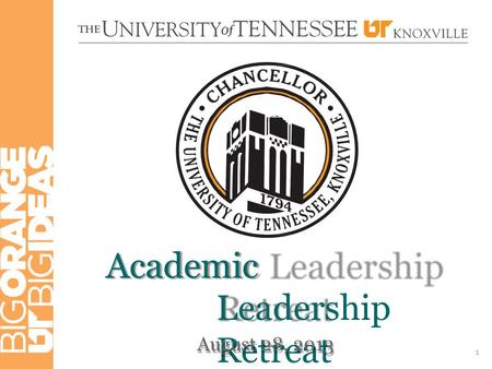 Academic Leadership Retreat August 28, 2013 1. Journey to the Top25 2.