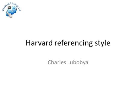 Harvard referencing style Charles Lubobya. Direct quote from a book or journal article When organising our time, Adair (1988: 51) states that ‘the centrepiece.