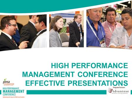 HIGH PERFORMANCE MANAGEMENT CONFERENCE EFFECTIVE PRESENTATIONS.