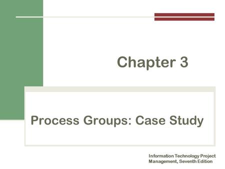 Process Groups: Case Study