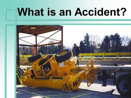 What is an Accident? What is an accident ?