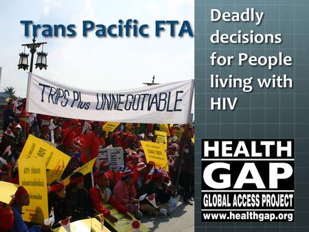 Deadly decisions for People living with HIV Trans Pacific FTA.